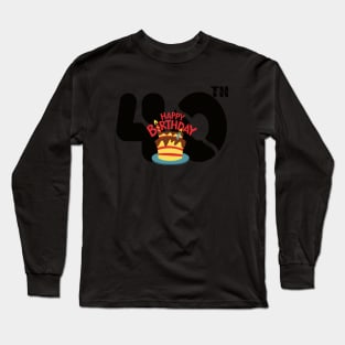 happy birthday 40th Long Sleeve T-Shirt